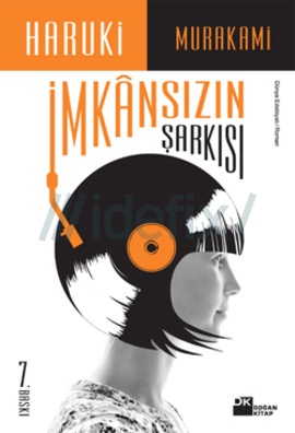 Haruki Murakami - İmkânsızın Şarkısı