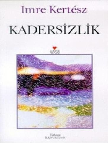 Imre Kertsz - Kadersizlik